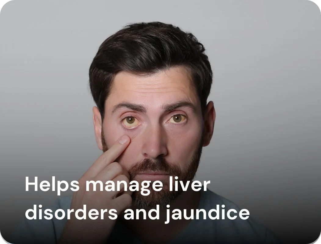 Helps manage liver disorders and jaundice