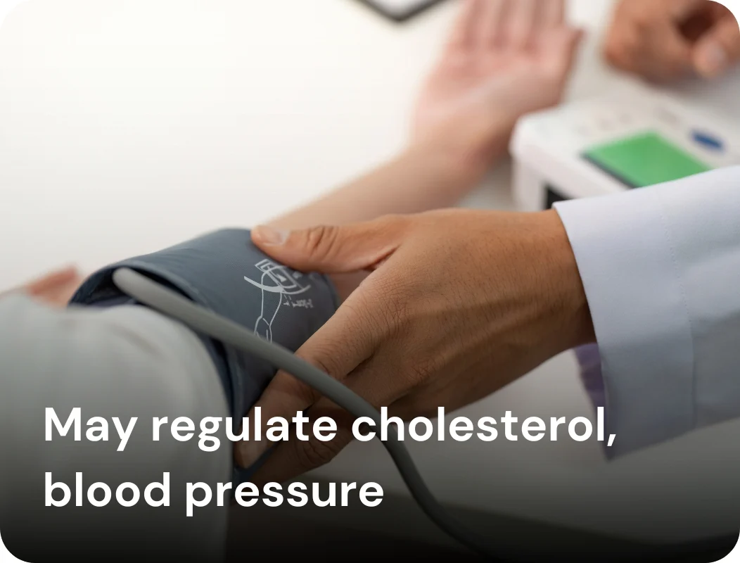 May regulate cholesterol, blood pressure