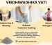 VRIDHIWADHIKA VATI